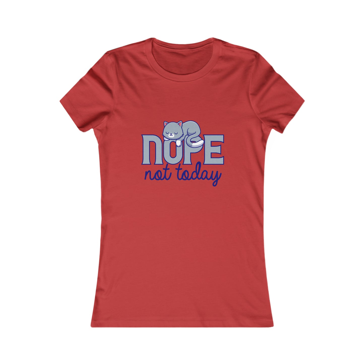 NOPE Not Today -  Women's T-Shirt