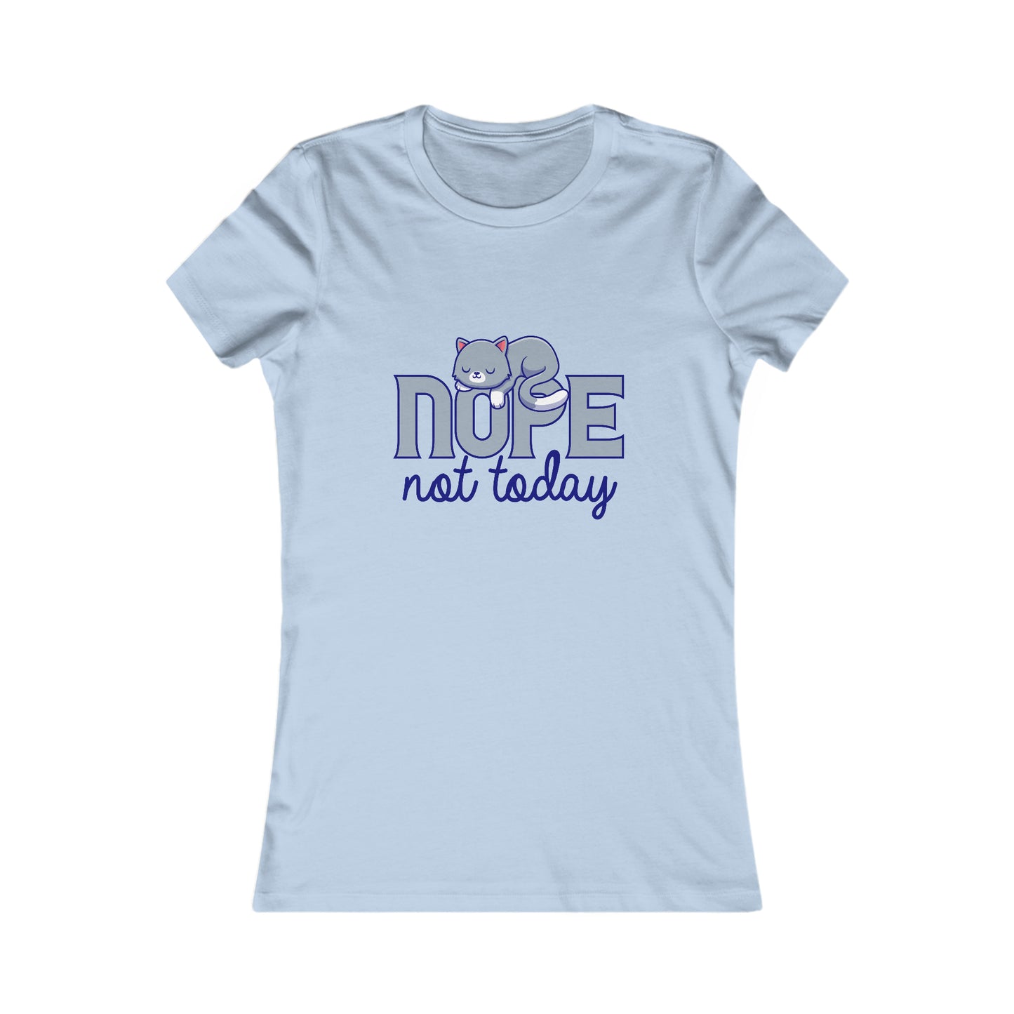 NOPE Not Today -  Women's T-Shirt