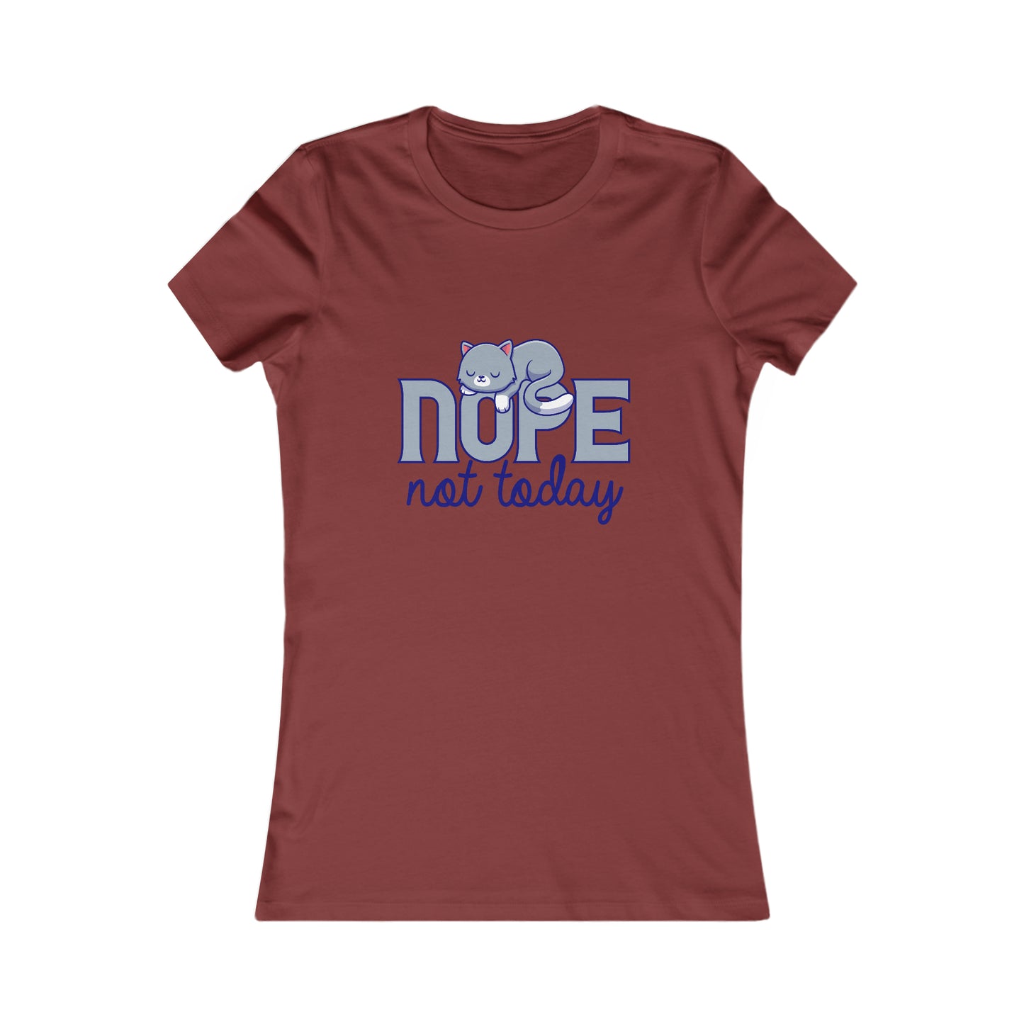 NOPE Not Today -  Women's T-Shirt