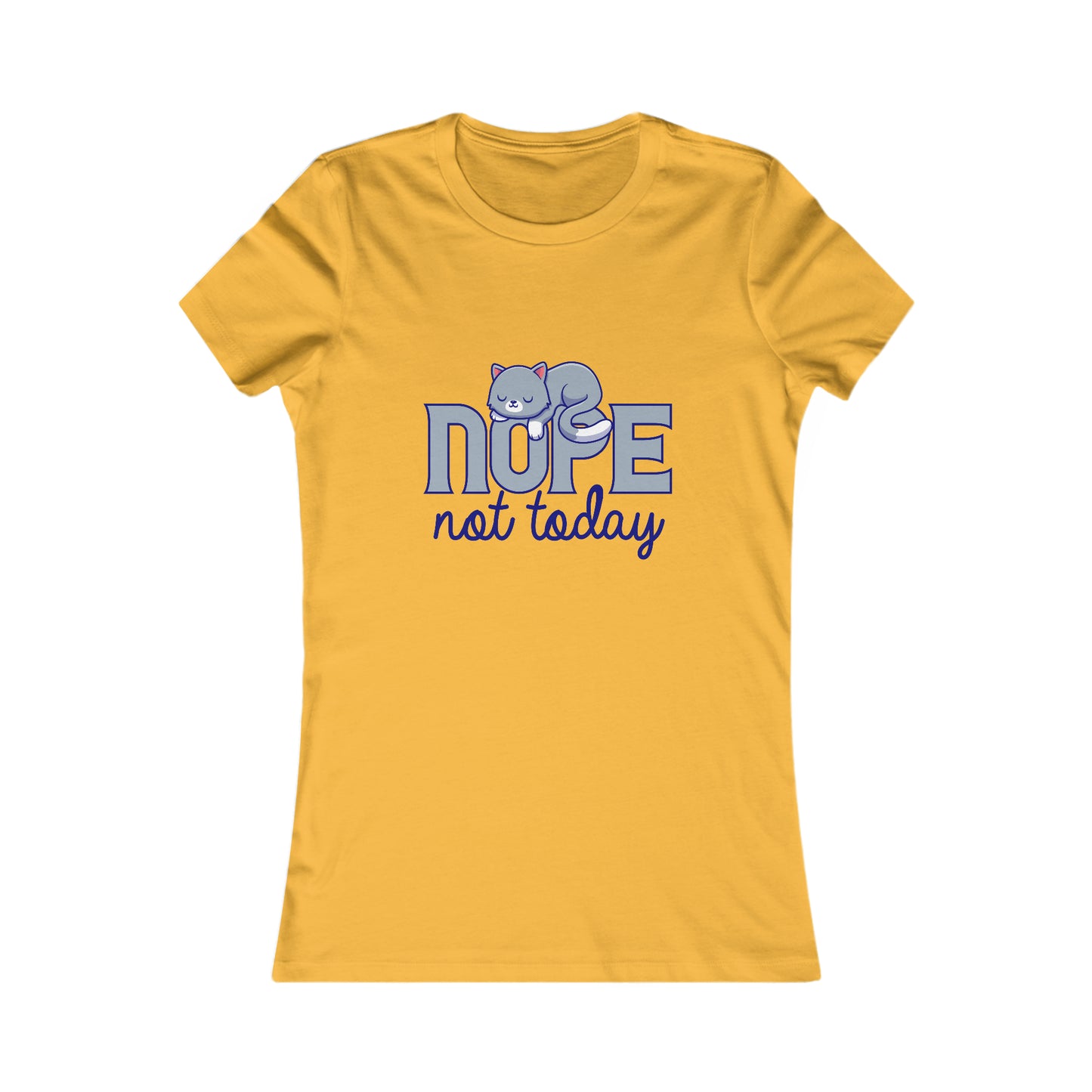 NOPE Not Today -  Women's T-Shirt