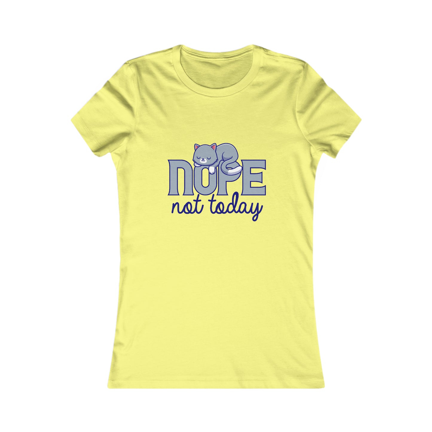 NOPE Not Today -  Women's T-Shirt