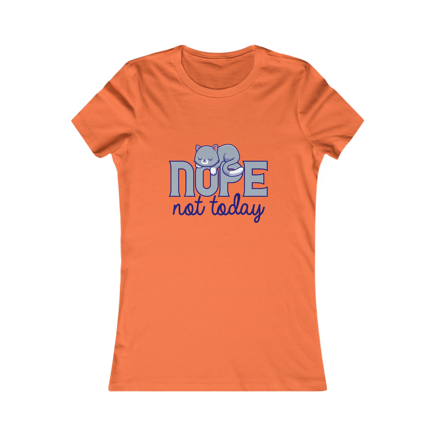 NOPE Not Today -  Women's T-Shirt