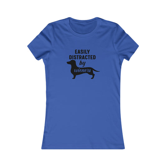 Easily Distracted By Wieners- Women's Tee