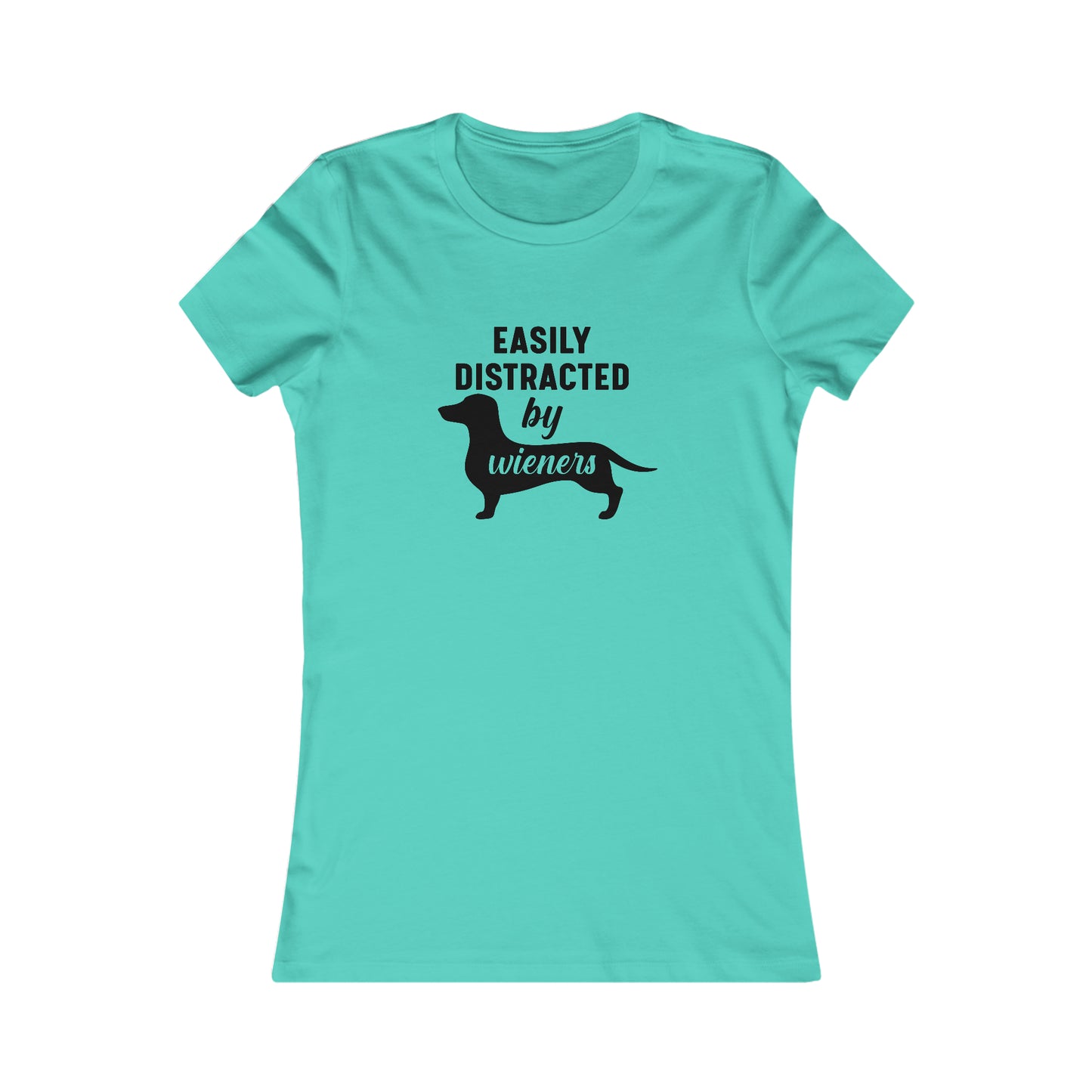 Easily Distracted By Wieners- Women's Tee