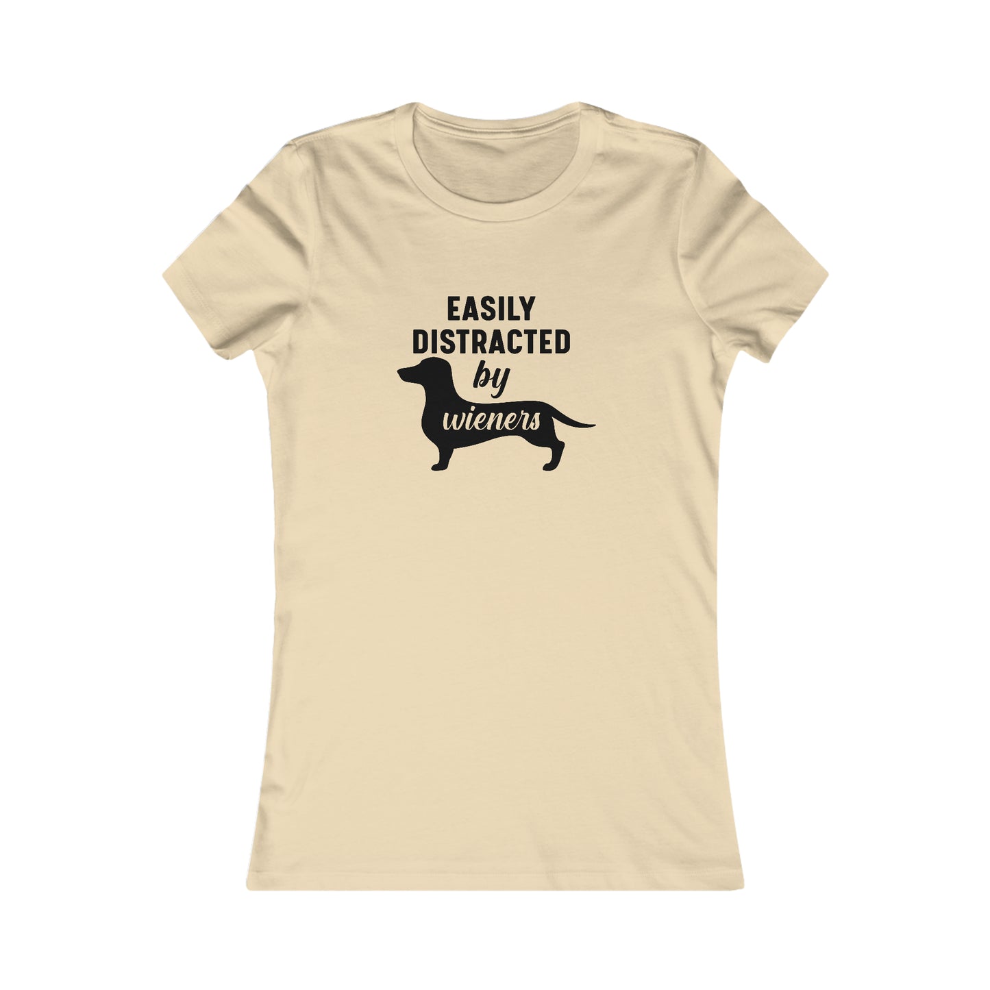 Easily Distracted By Wieners- Women's Tee