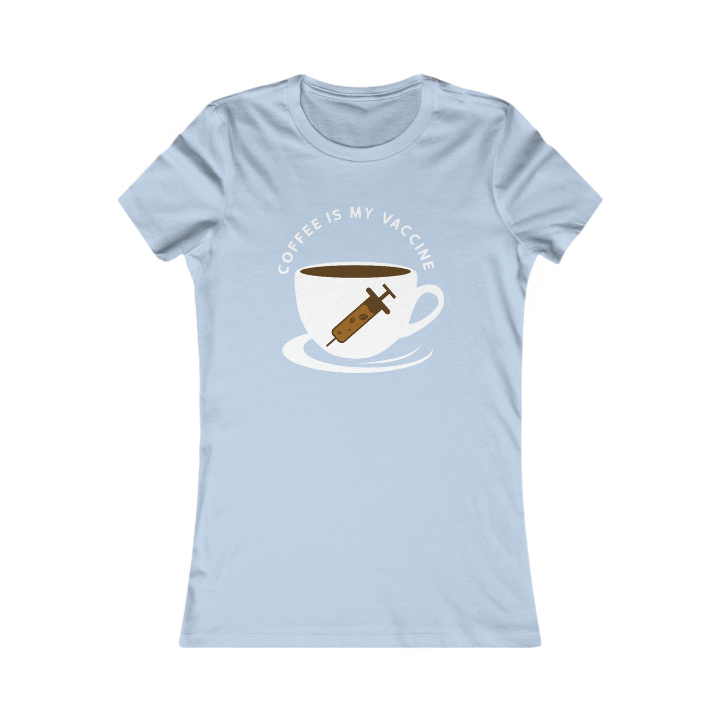 Coffee Is My Vaccine 2 -  Women's Tee