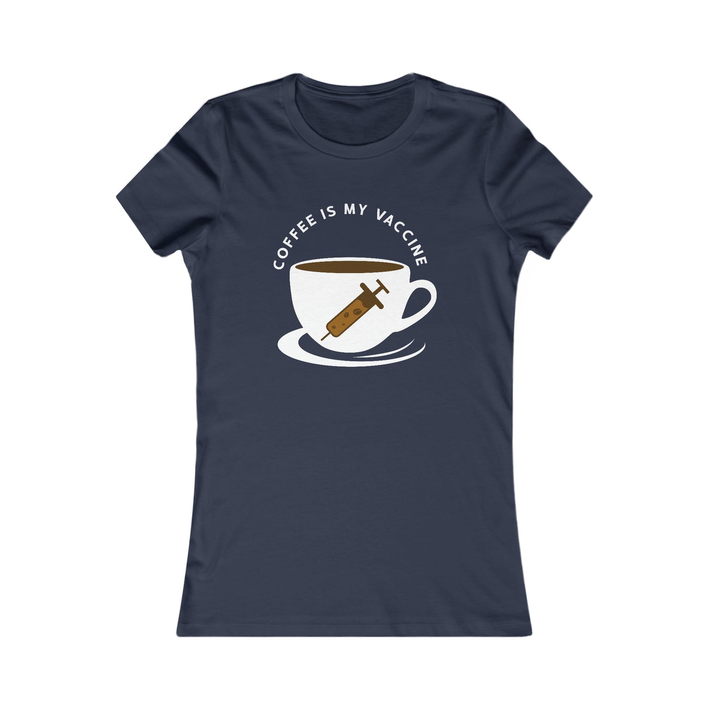 Coffee Is My Vaccine 2 -  Women's Tee