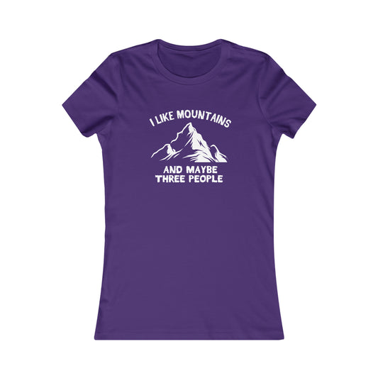 I Like Mountains and Maybe Three People  -  Women's Tee