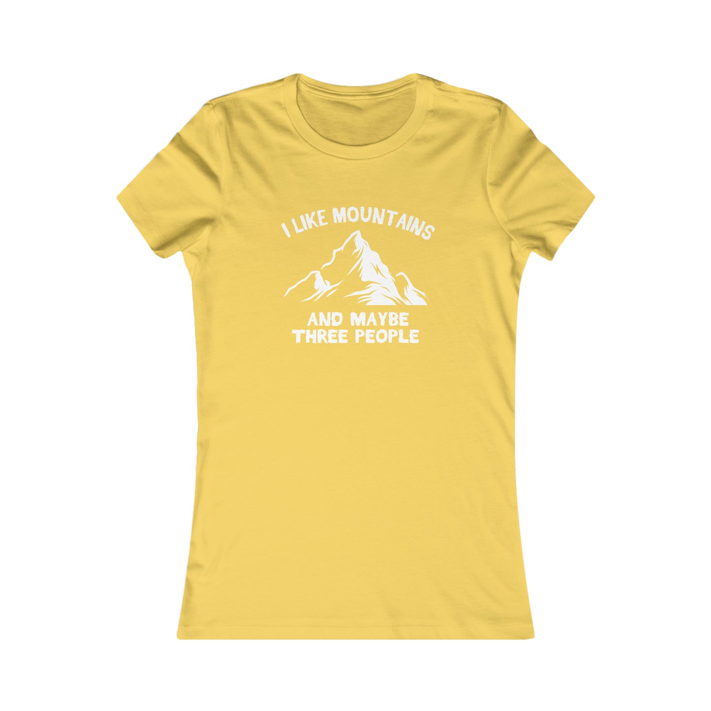 I Like Mountains and Maybe Three People  -  Women's Tee