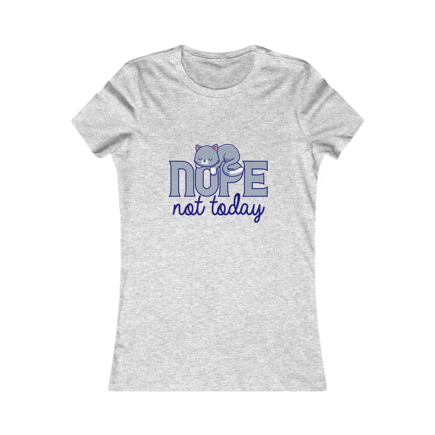 NOPE Not Today -  Women's T-Shirt