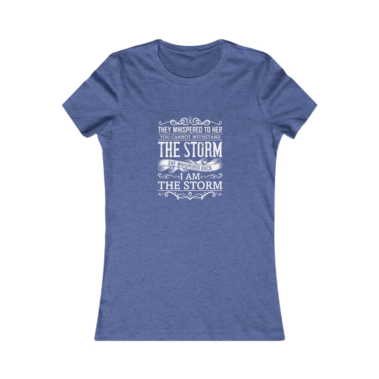 I Am The Storm -  Women's Tee