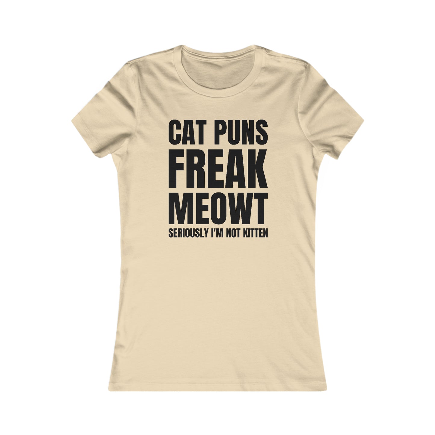 Cat Puns Freak Meowt - Women's T-Shirt