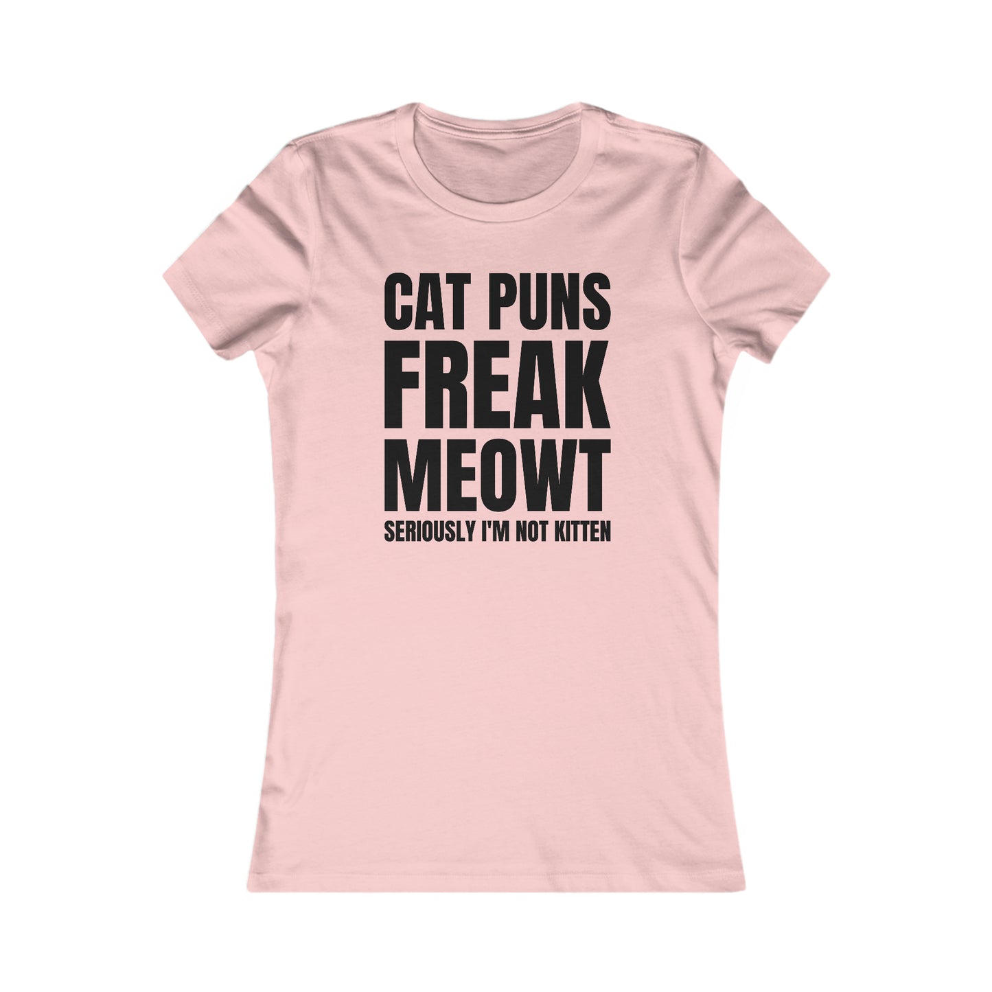 Cat Puns Freak Meowt - Women's T-Shirt