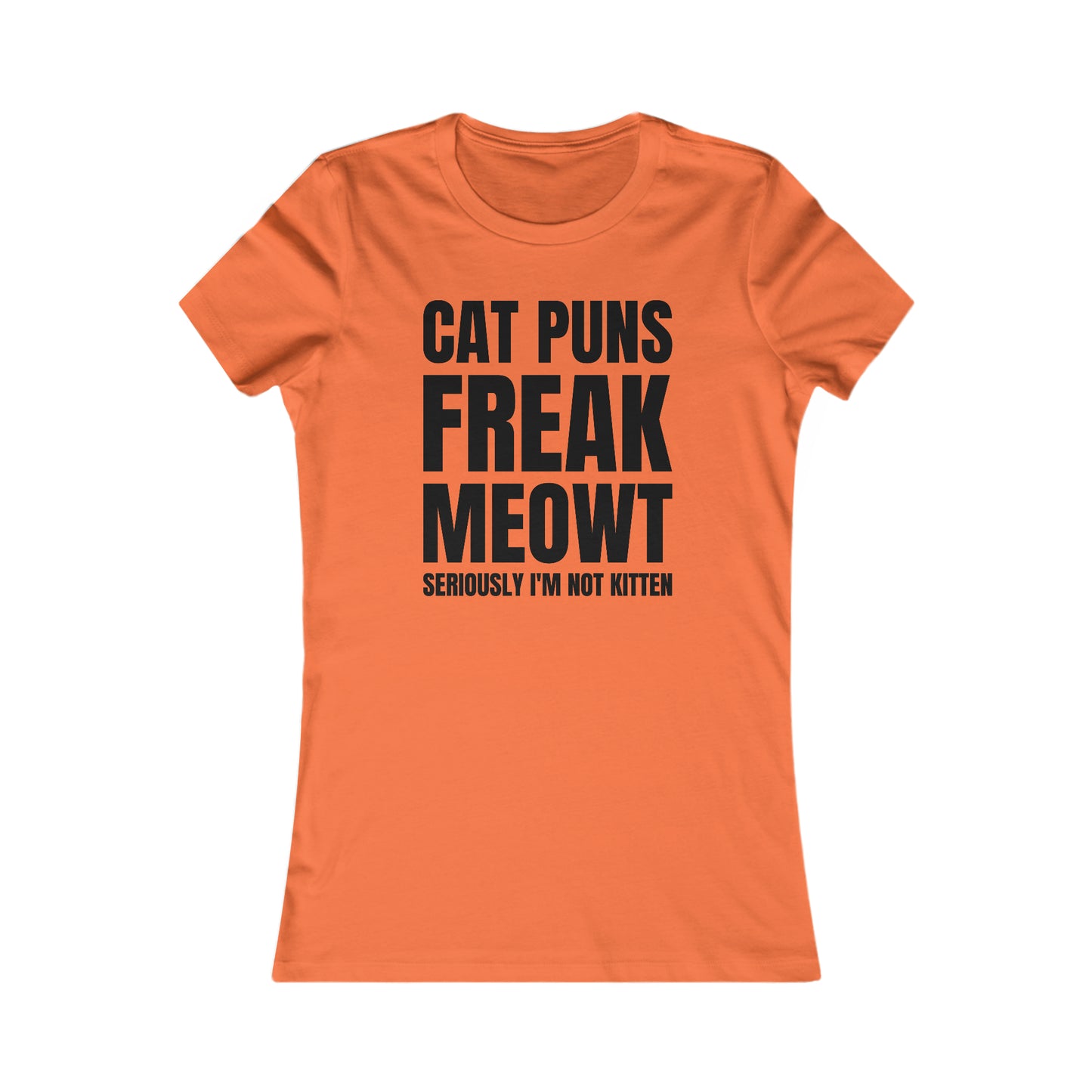 Cat Puns Freak Meowt - Women's T-Shirt