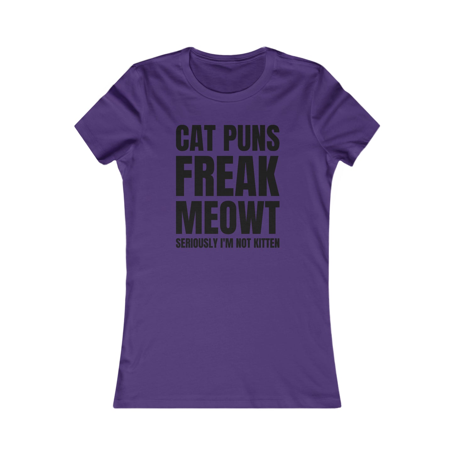 Cat Puns Freak Meowt - Women's T-Shirt