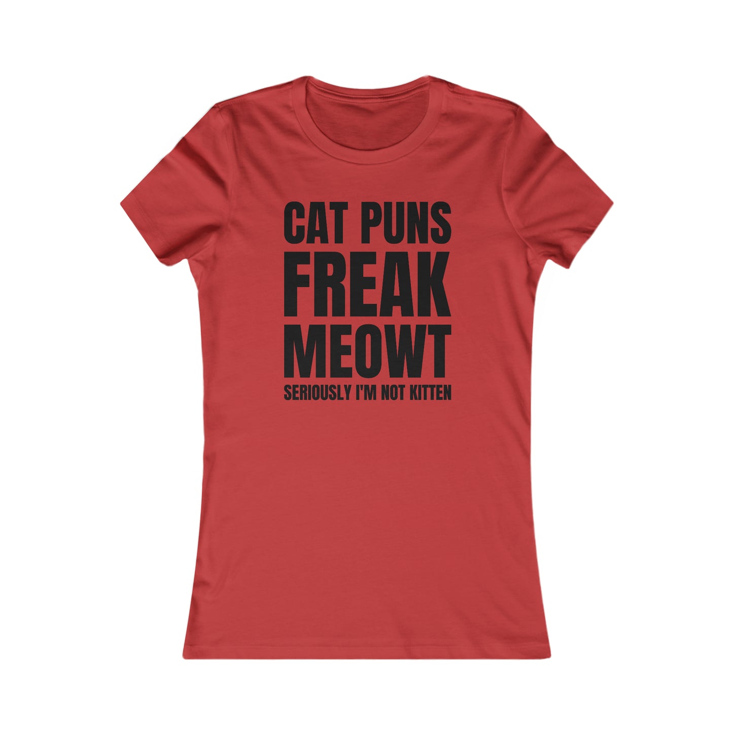 Cat Puns Freak Meowt - Women's T-Shirt