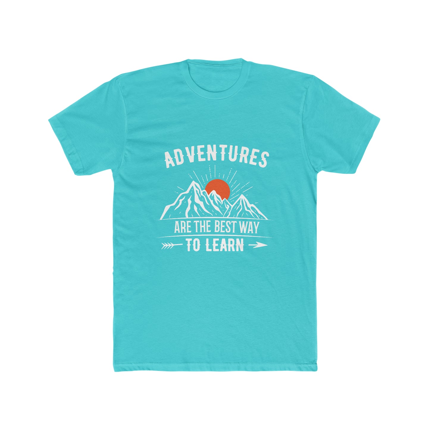 Adventures Are The Best Way To Learn -  Men's Cotton Crew Tee