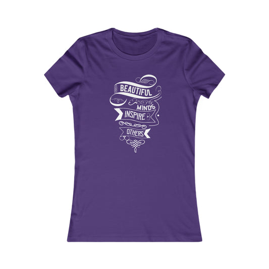 Beautiful Minds Inspire Others -  Women's Tee