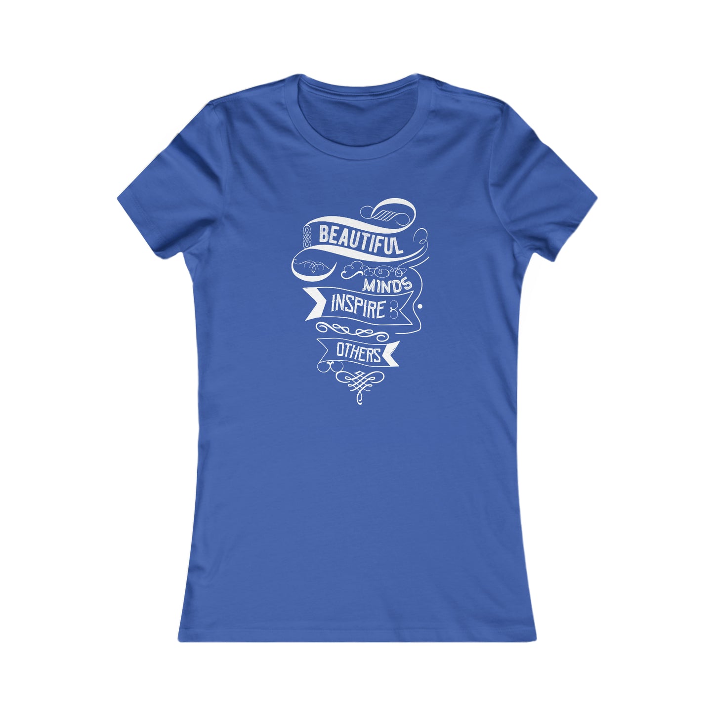 Beautiful Minds Inspire Others -  Women's Tee