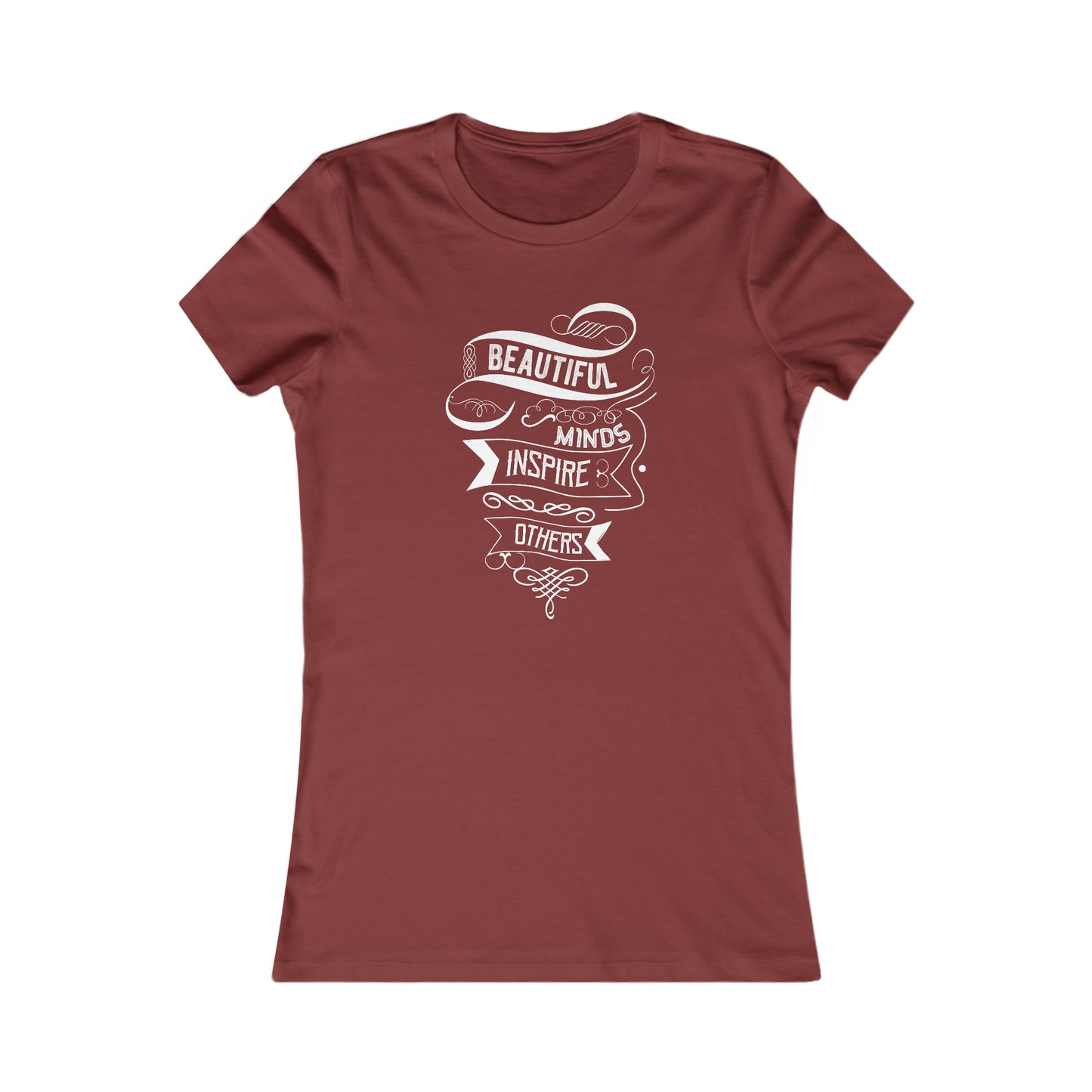 Beautiful Minds Inspire Others -  Women's Tee