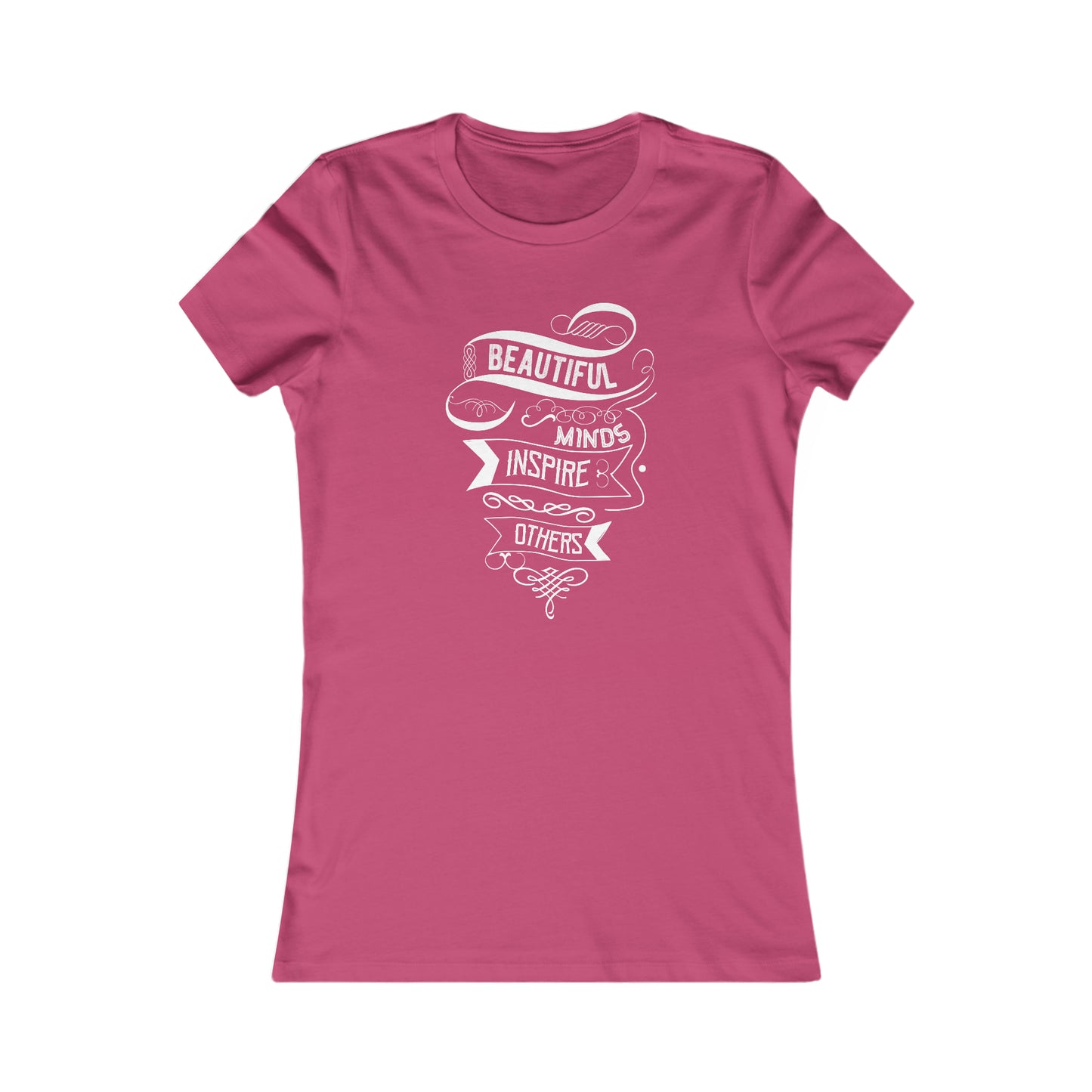 Beautiful Minds Inspire Others -  Women's Tee