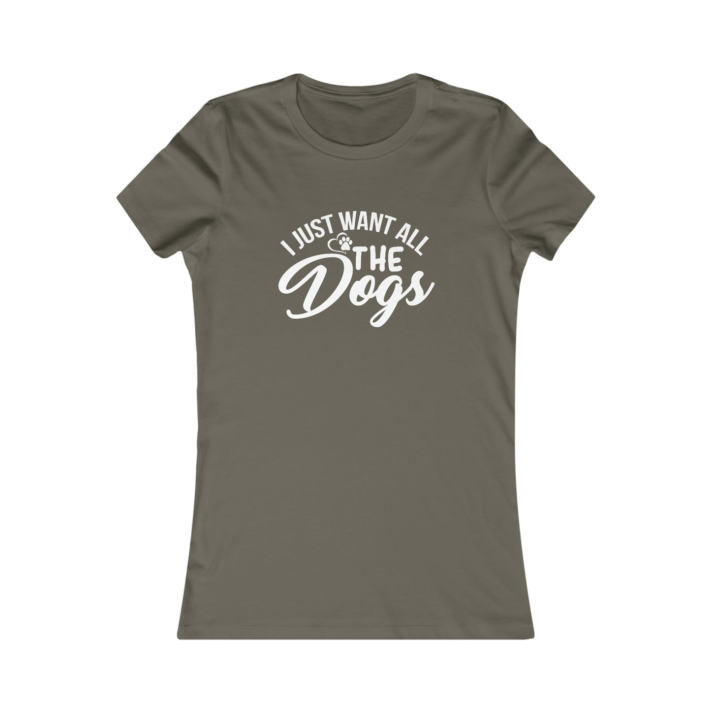 I Just Want All The Dogs - Women's Tee