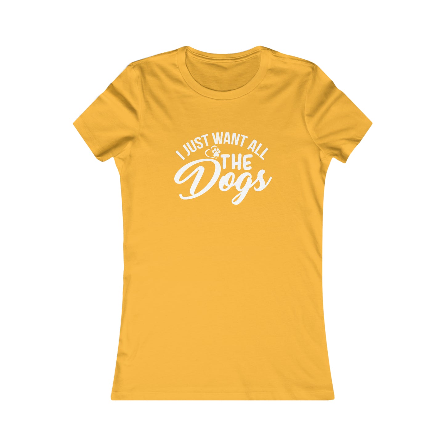 I Just Want All The Dogs - Women's Tee