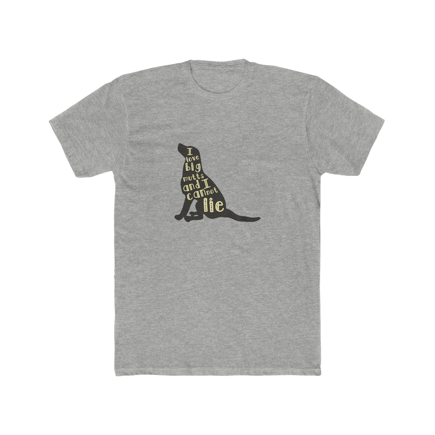 I Love Big Mutts and I Cannot Lie -  Men's Cotton Crew Tee