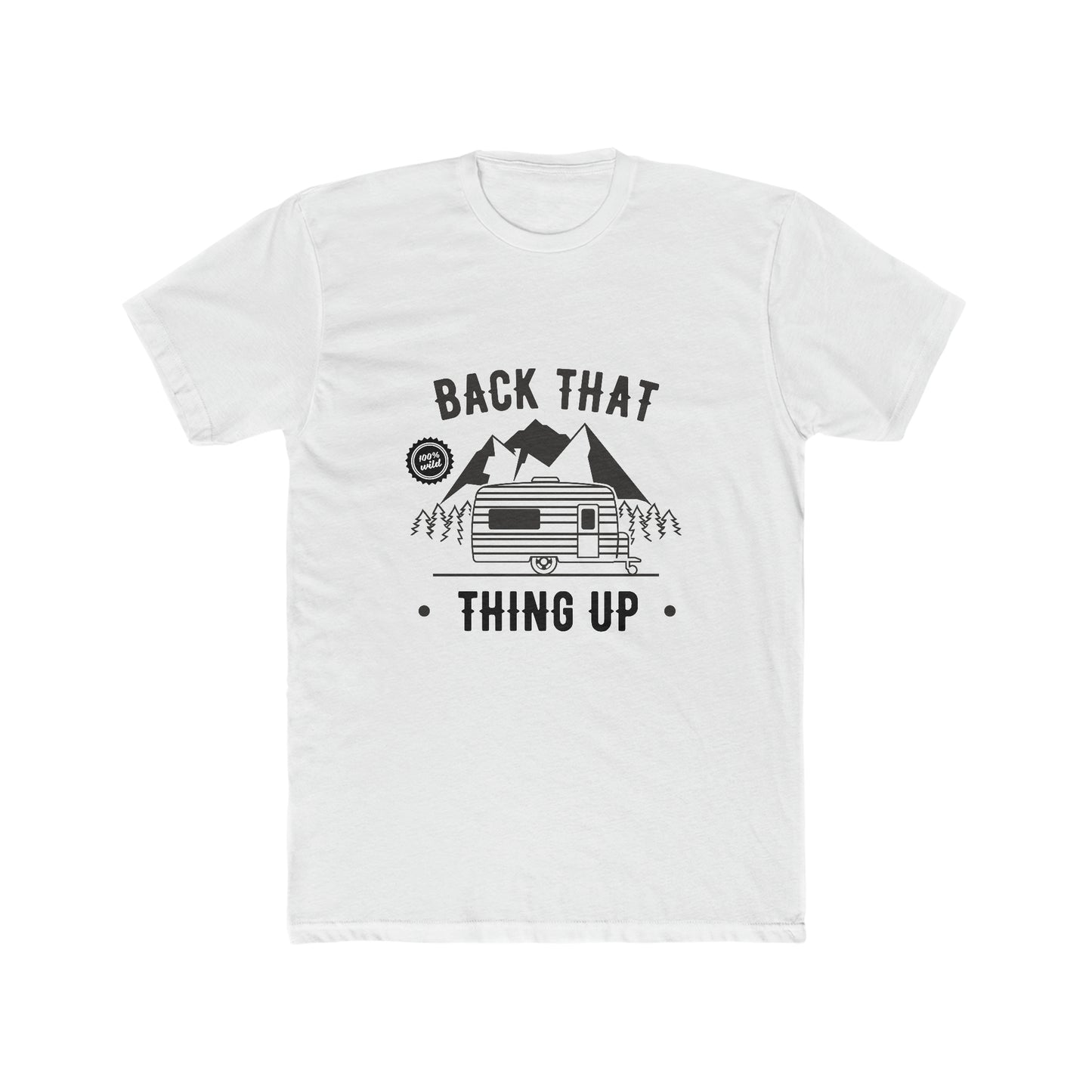 Back That Thing Up -  Men's Cotton Crew Tee