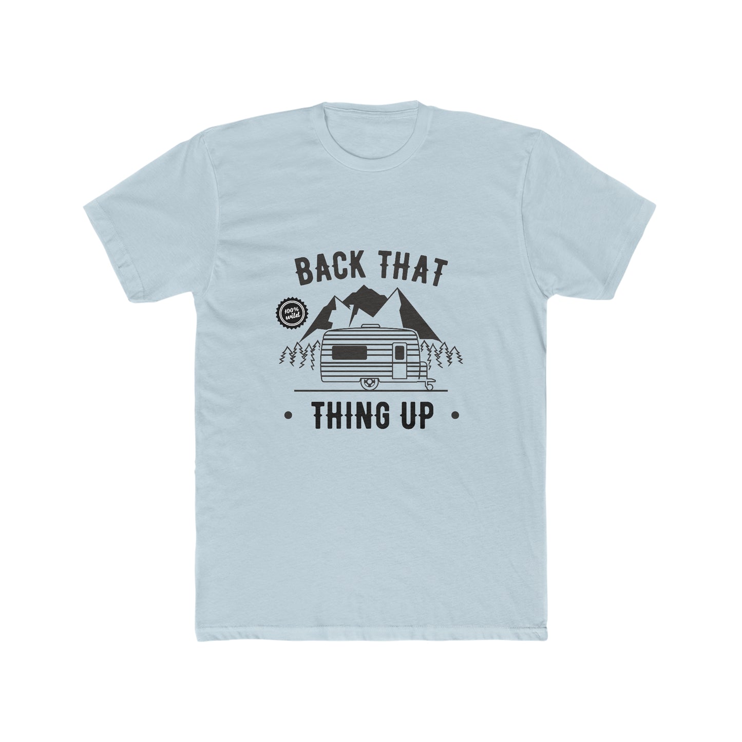 Back That Thing Up -  Men's Cotton Crew Tee