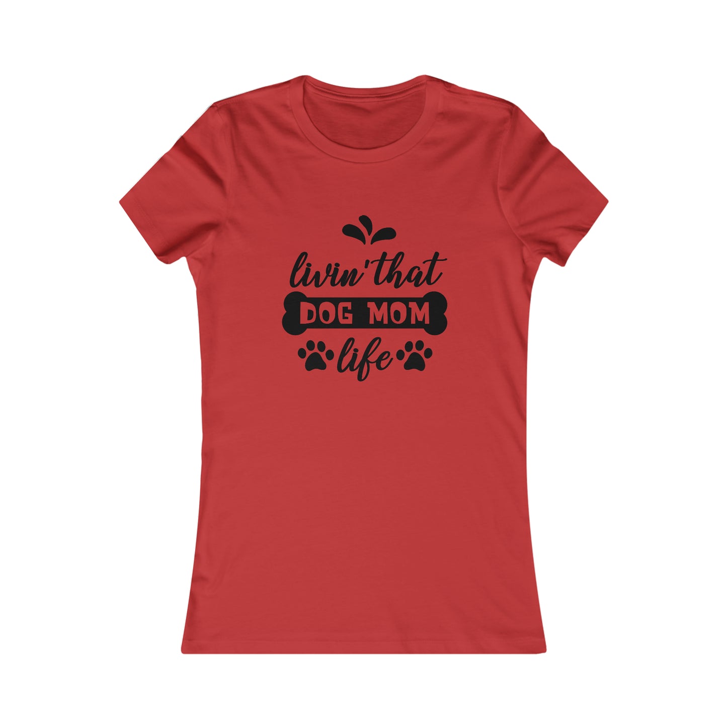 Livin' That Dog Mom Life - Women's Tee