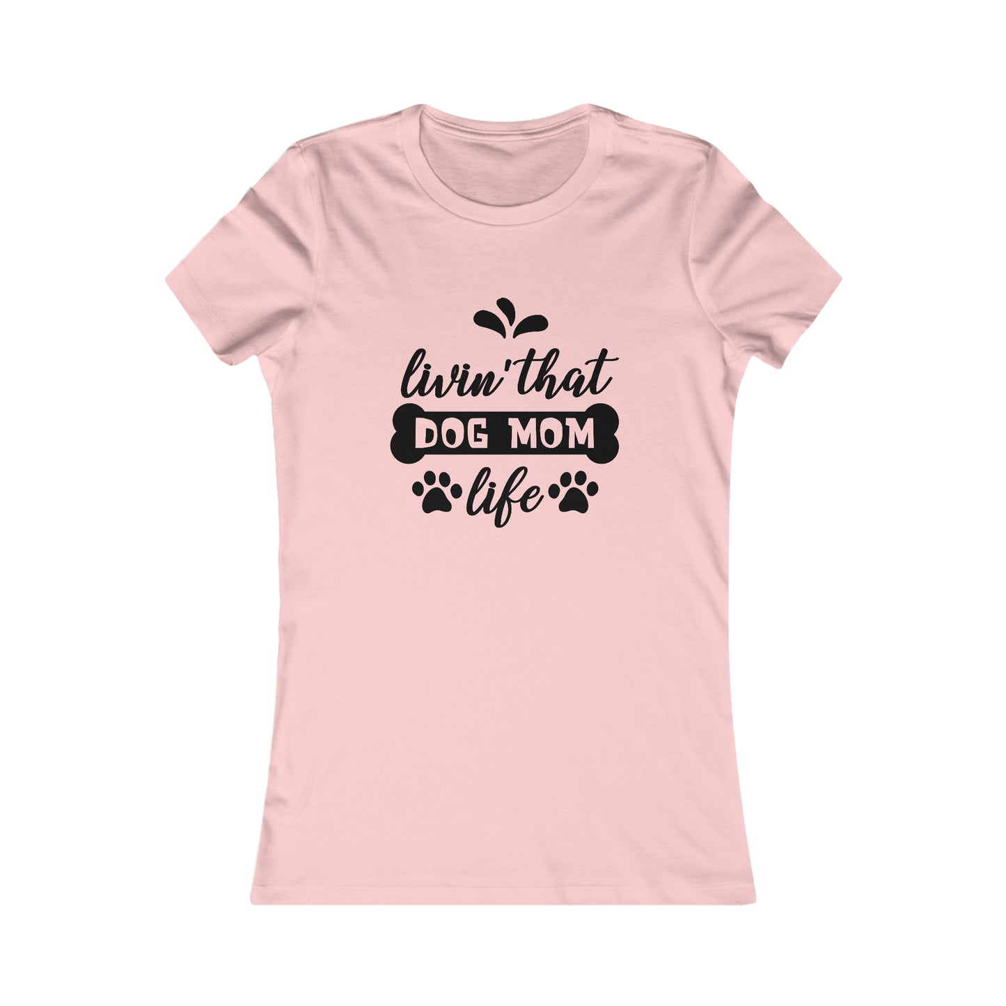 Livin' That Dog Mom Life - Women's Tee