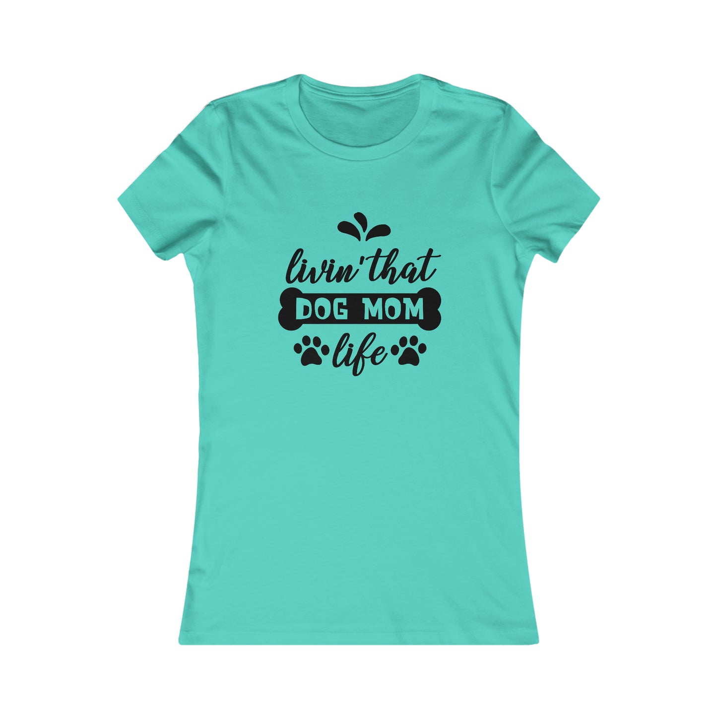 Livin' That Dog Mom Life - Women's Tee