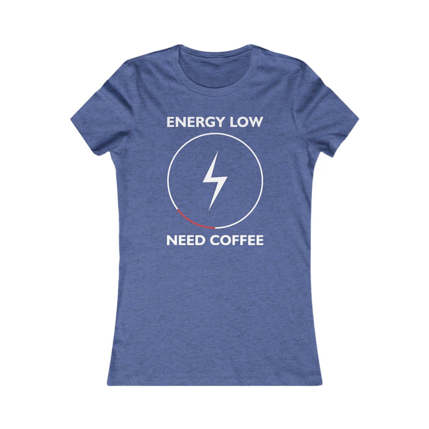 Energy Low Need Coffee -  Women's Tee