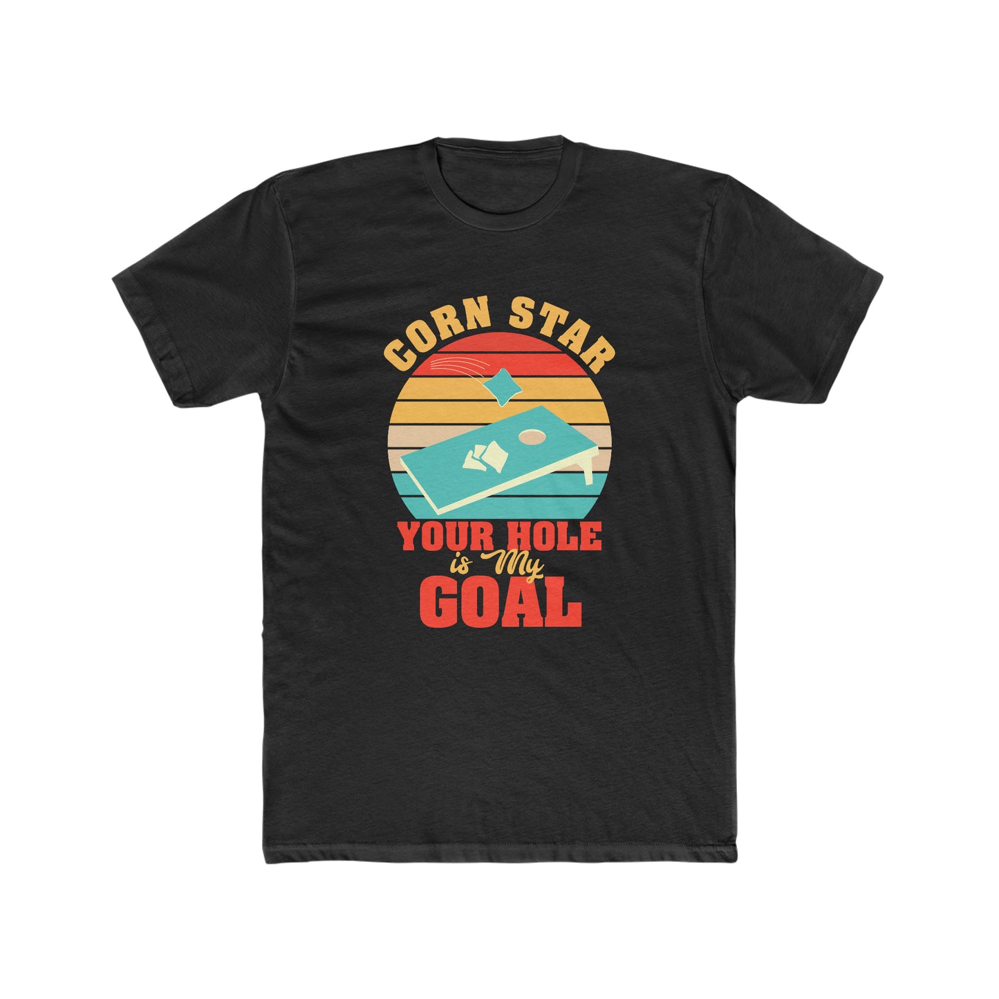 Corn Star Your Hole is My Goal - Men's Cotton Crew Tee