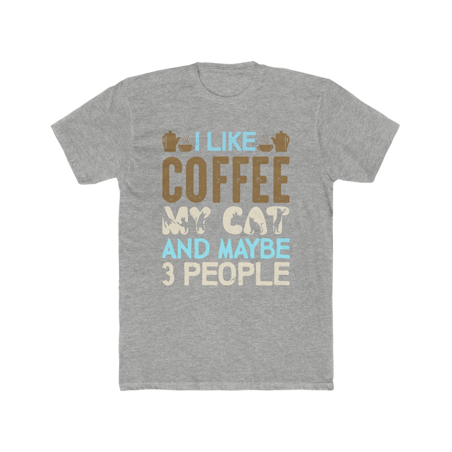 I Like Coffee, My Cat and Maybe 3 People -  Men's Cotton Crew Tee