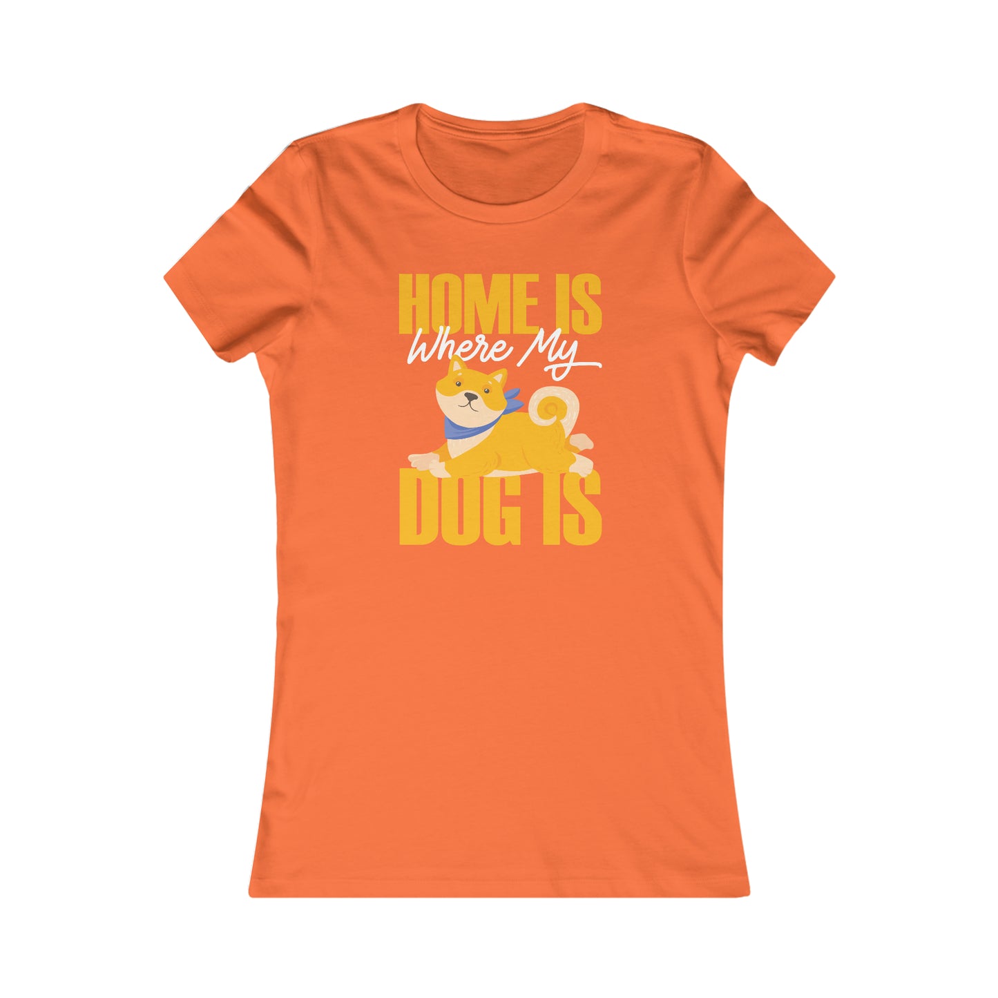 Home Is Where My Dog Is - Women's Tee