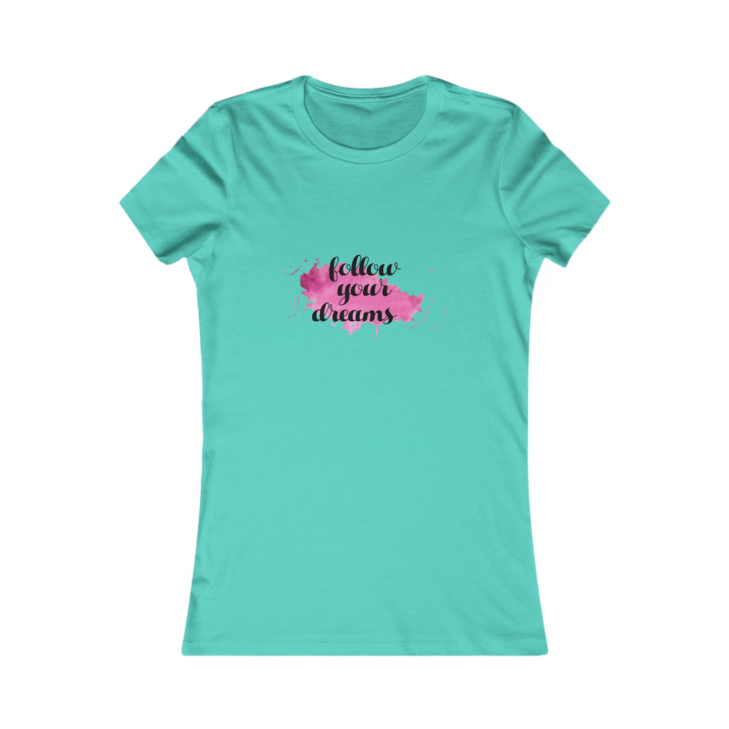 Follow Your Dreams -  Women's Tee