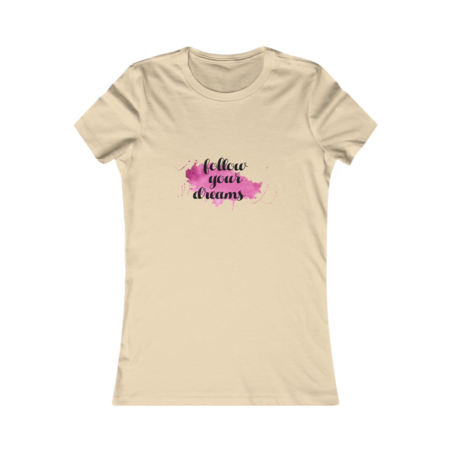 Follow Your Dreams -  Women's Tee