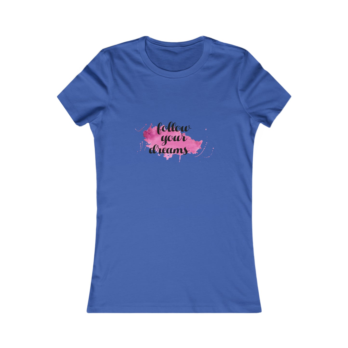 Follow Your Dreams -  Women's Tee