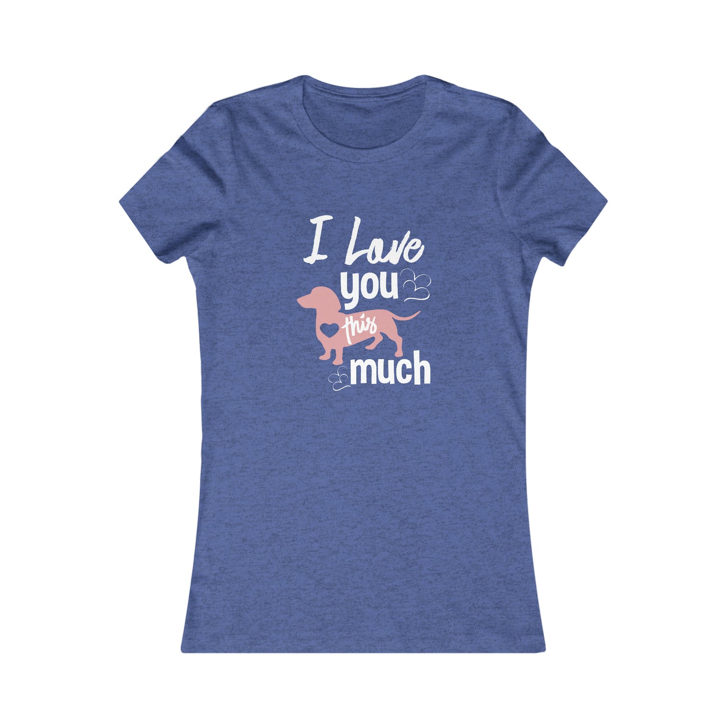 I Love You This Much - Women's Tee