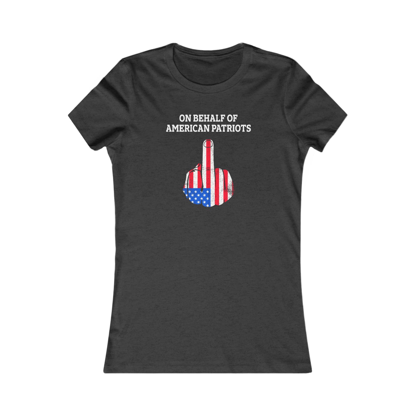 On Behalf Of American Patriots  -  Women's Tee