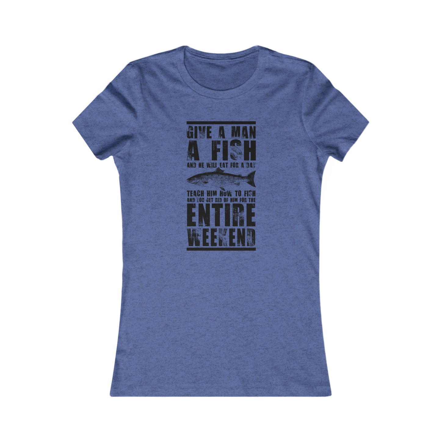 Give A Man A Fish -  Women's Tee