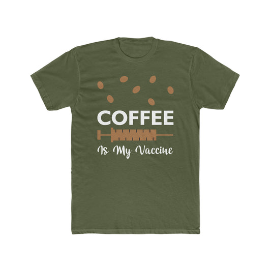 Coffee Is My Vaccine -  Men's Cotton Crew Tee