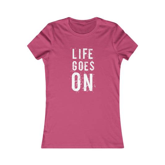 Life Goes On -  Women's Tee