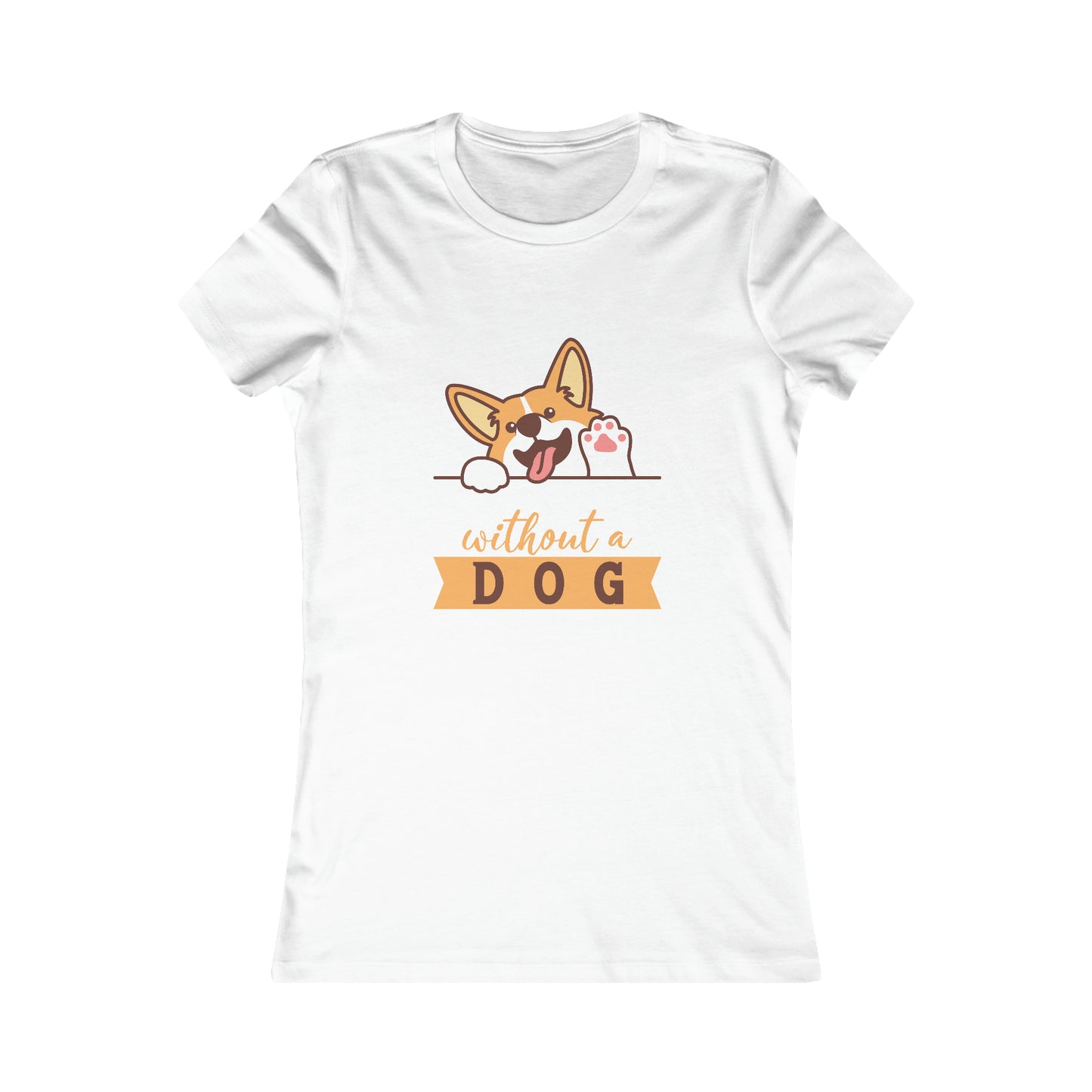 A House Is Not a Home Without a Dog - Women's Tee