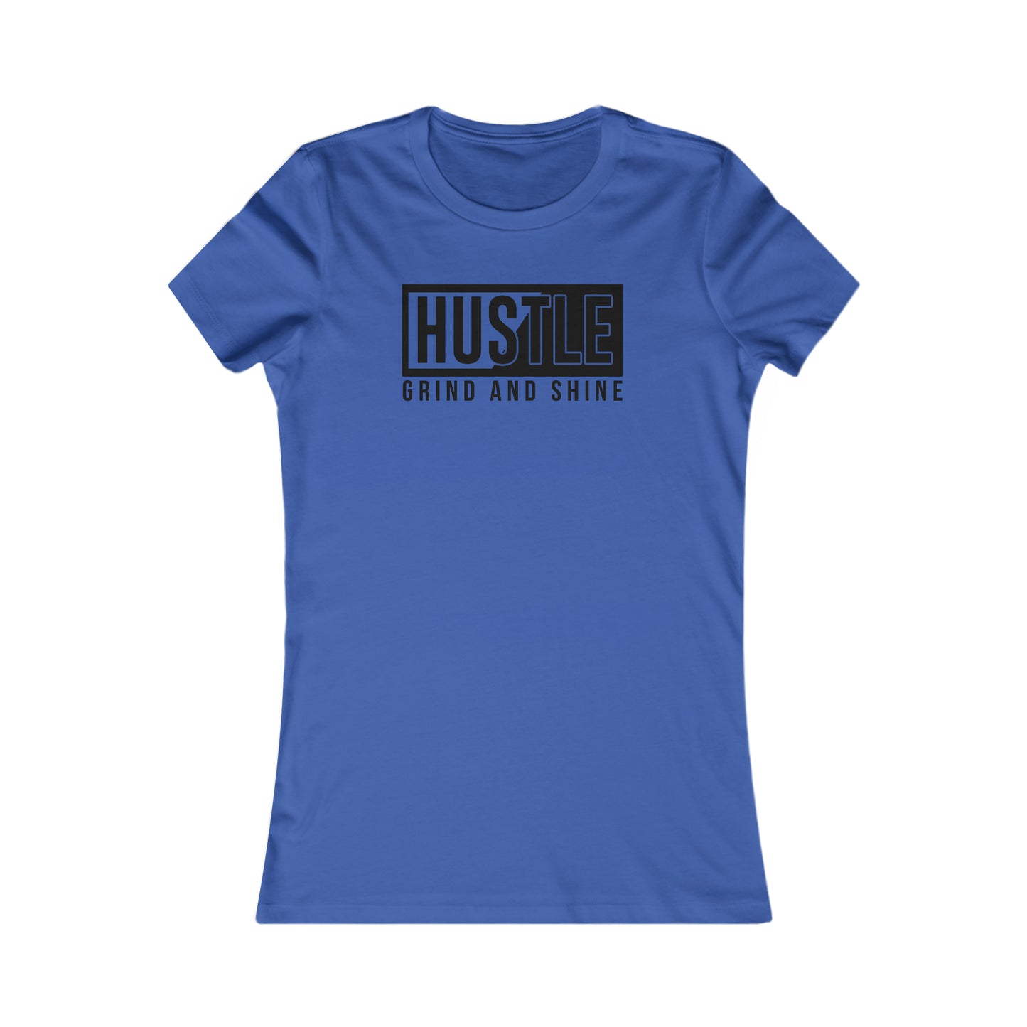 Hustle Grind and Shine -  Women's Tee