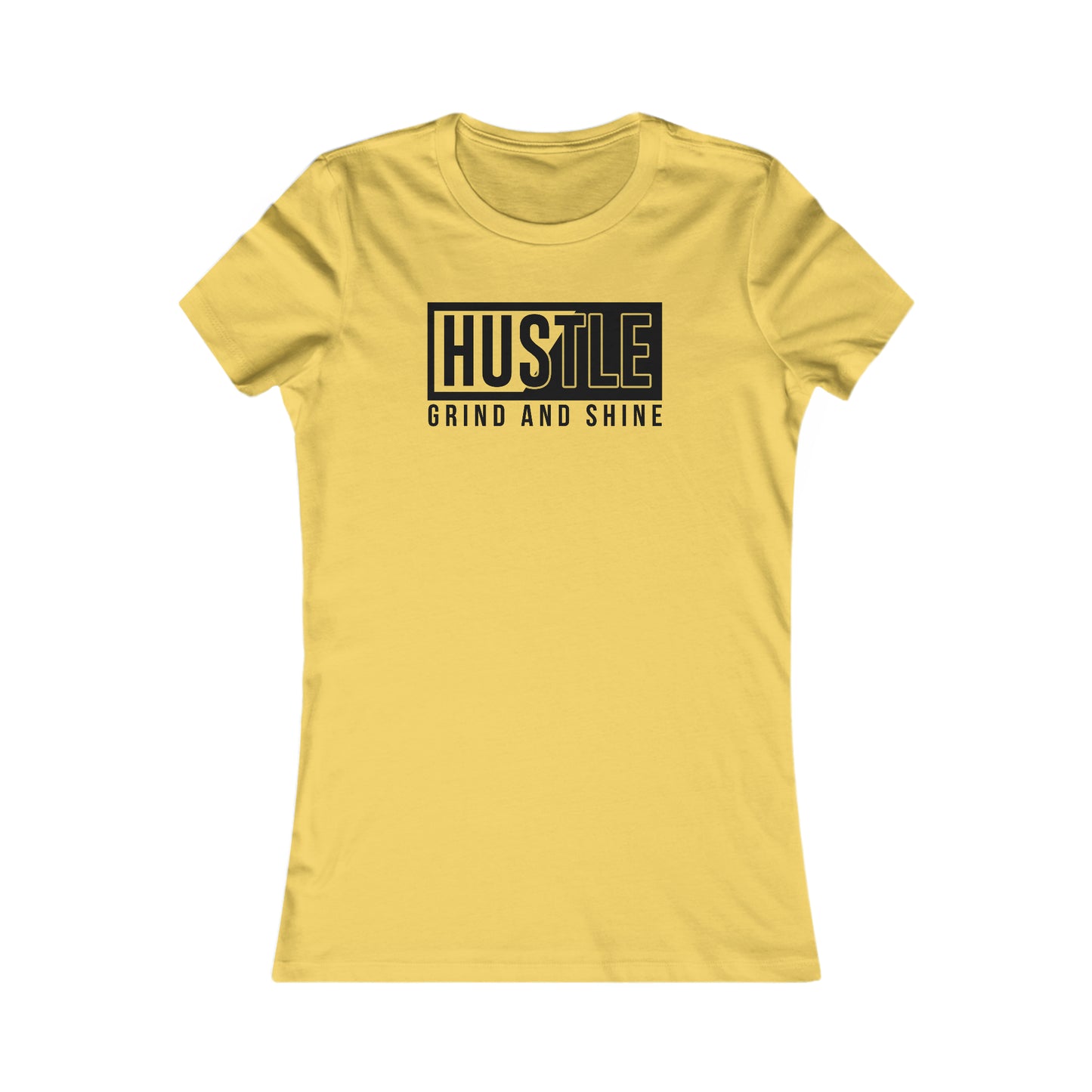 Hustle Grind and Shine -  Women's Tee