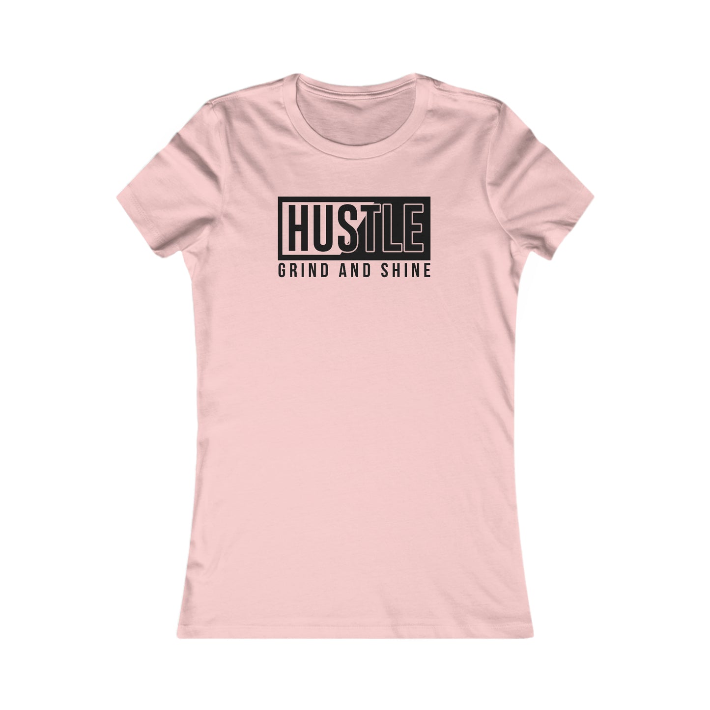 Hustle Grind and Shine -  Women's Tee