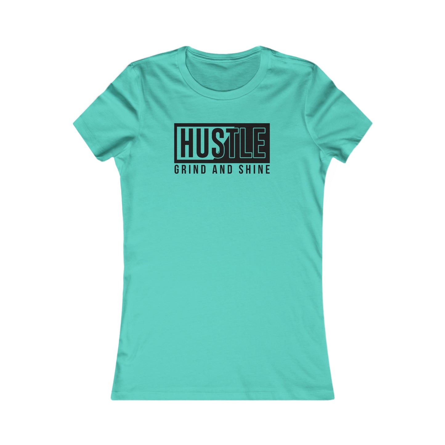 Hustle Grind and Shine -  Women's Tee